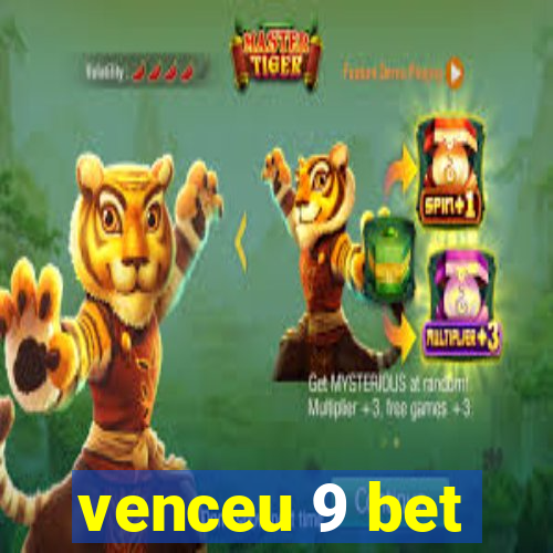 venceu 9 bet